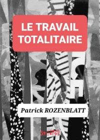 Le travail totalitaire