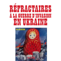 Réfractaires à la guerre d’invasion en l’Ukraine