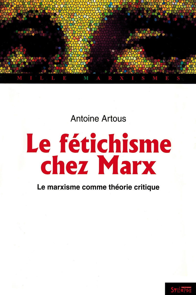 Le Fétichisme Chez Marx Editions Syllepse